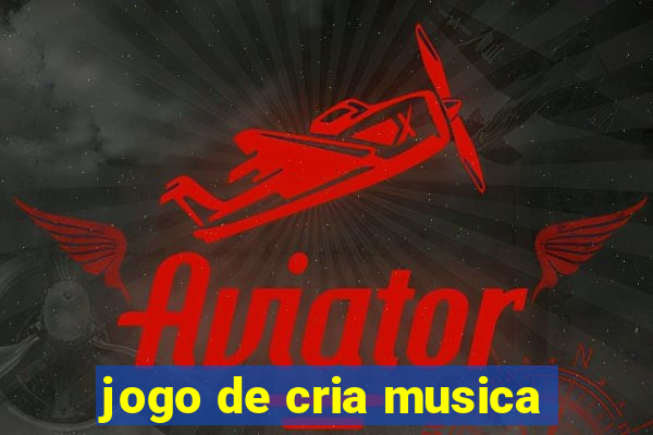 jogo de cria musica